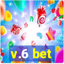 v.6 bet